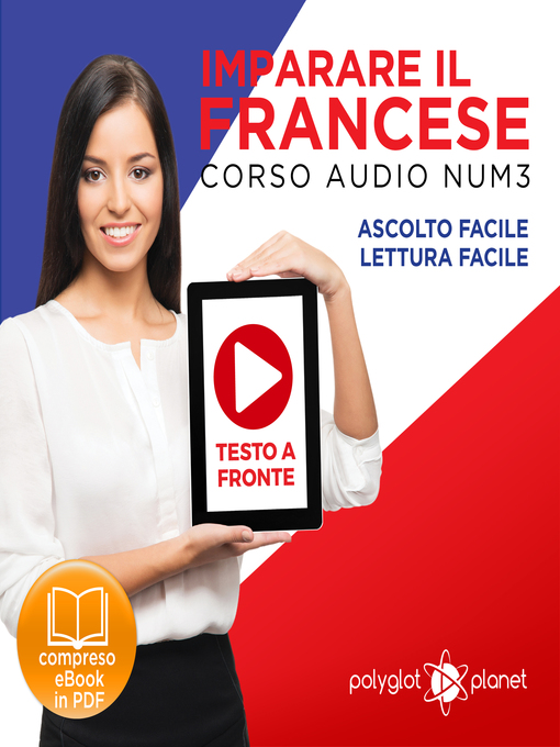 Title details for Imparare il Francese: Lettura Facile - Ascolto Facile - Testo a Fronte: Francese Corso Audio Num. 3 by Polyglot Planet - Available